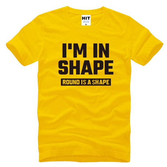 I M In Shape Round Is A Shape Letter Gift Funny T-Shirt